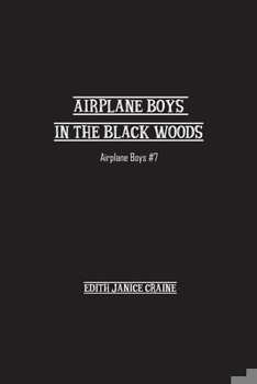 Paperback Airplane Boys in the Black Woods: Airplane Boys #7 Book