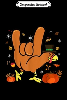 Composition Notebook: Turkey American Sign Language I Love You Thanksgiving Turkey  Journal/Notebook Blank Lined Ruled 6x9 100 Pages