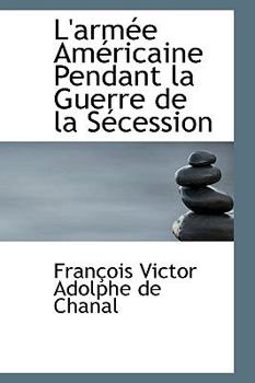 L' Armte Amtricaine Pendant la Guerre de la Stcession