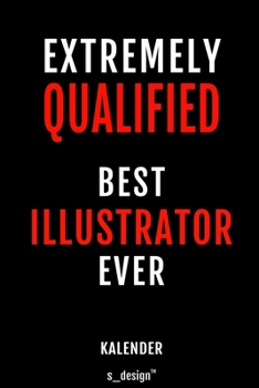 Kalender f�r Illustratoren / Illustrator / Illustratorin: Immerw�hrender Kalender / 365 Tage Tagebuch / Journal [3 Tage pro Seite] f�r Notizen, Planung / Planungen / Planer, Erinnerungen, Spr�che