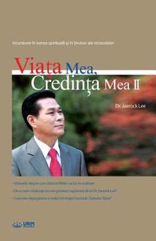 Viaţa Mea, Credinţa Mea 2: My Life, My Faith II (Romanian)
