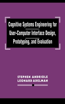 Cognitive Systems Engineering for User-computer Interface Design, Prototyping, and Evaluation