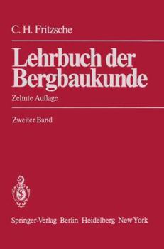 Lehrbuch der Bergbaukunde: mit besonderer Berücksichtigung des Steinkohlenbergbaus: Band 2