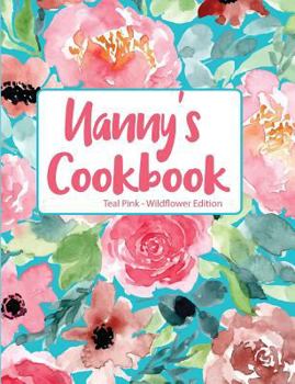 Paperback Nanny's Cookbook Teal Pink Wildflower Edition Book