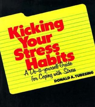 Paperback Kicking Your Stress Habits: A Do-It-Yourself Guide to Coping with Stress Book