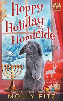 Hoppy Holiday Homicide - Book #9 of the Pet Whisperer P.I.