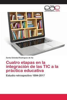 Paperback Cuatro etapas en la integración de las TIC a la práctica educativa [Spanish] Book