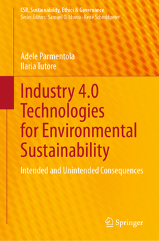 Hardcover Industry 4.0 Technologies for Environmental Sustainability: Intended and Unintended Consequences Book