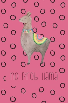 Paperback No prob llama: Funny Notebook - Journal - Diary for Llama Lovers or Lovers of Puns, with 100 lined pages to write in Book