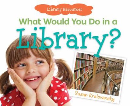 What Would You Do in a Library? - Book  of the Library Resources