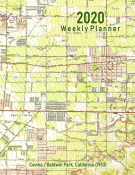 2020 Weekly Planner: Covina/Baldwin Park, California (1953): Vintage Topo Map Cover