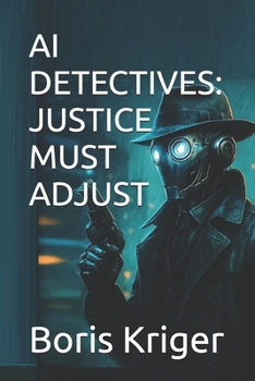 AI DETECTIVES: JUSTICE MUST ADJUST