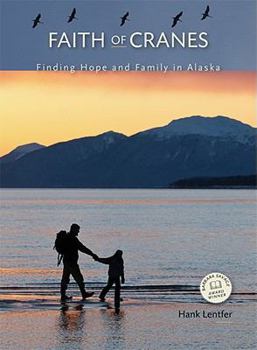 Paperback Faith of Cranes: Finding Hope and Family in Alaska Book