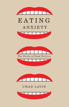 Paperback Eating Anxiety: The Perils of Food Politics Book