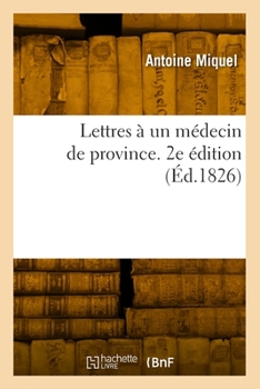 Paperback Lettres à un médecin de province. 2e édition [French] Book