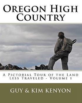 Paperback Oregon High Country: A Pictorial Tour Of The Land Less Traveled Book