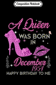 Paperback Composition Notebook: Womens Queen Are Born In December 1954 65th Birthday Journal/Notebook Blank Lined Ruled 6x9 100 Pages Book