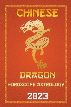 Dragon Chinese Horoscope 2023