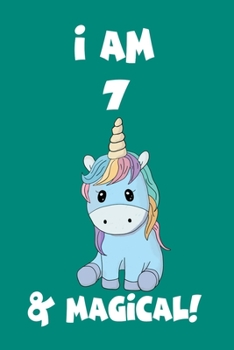 Unicorn Journal I am 7 & Magical!: Lined Journal, 120 Pages, 6 x 9, Soft Cover, Matte Finish