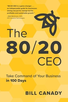 Paperback The 80/20 CEO: Take Command of Your Business in 100 Days Book