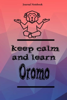 Paperback Keep Calm And Learn Oromo Journal Notebook Sheet 9x6 Inches 120 Pages with bleed Book