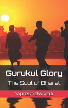 Paperback Gurukul Glory: The Soul of Bharat Book