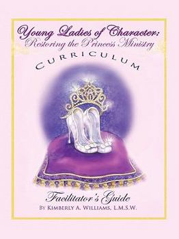 Paperback Young Ladies of Character, Restoring the Princess Ministry Book