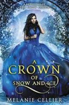 Paperback A Crown of Snow and Ice: A Retelling of The Snow Queen Book