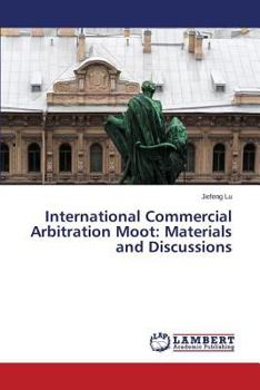 Paperback International Commercial Arbitration Moot: Materials and Discussions Book