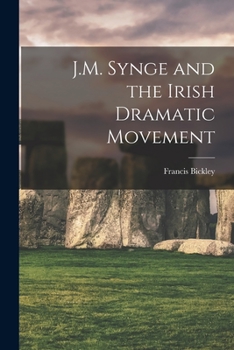 Paperback J.M. Synge and the Irish Dramatic Movement [microform] Book