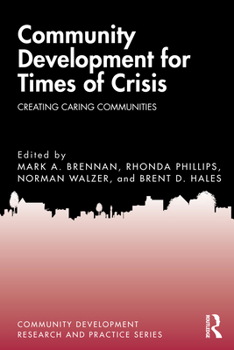 Paperback Community Development for Times of Crisis: Creating Caring Communities Book
