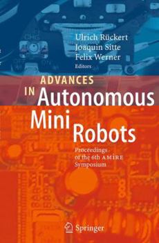 Paperback Advances in Autonomous Mini Robots: Proceedings of the 6-Th Amire Symposium Book