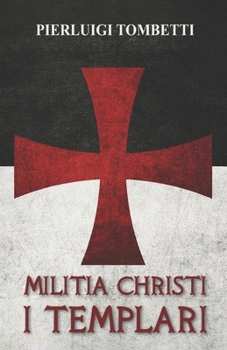 Paperback MILITIA CHRISTI - I Templari [Italian] Book