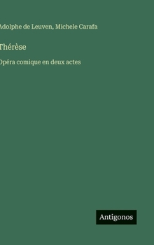Hardcover Thérèse: Opéra comique en deux actes [French] Book