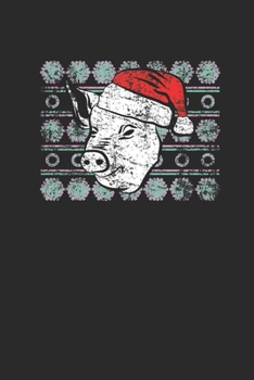 Ugly Christmas Pig: Dotted Bullet Notebook (6" x 9" - 120 pages) ~ Christmas Themed Notebook for Daily Journal, Diary, and Gift