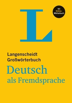 Hardcover Langenscheidt Großwörterbuch Deutsch ALS Fremdsprache - With Online Dictionary: (Langenscheidt Monolingual Standard Dictionary German - Hardcover Edit [German] Book