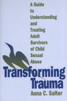Paperback Transforming Trauma: A Guide to Understanding and Treating Adult Survivors of Child Sexual Abuse Book