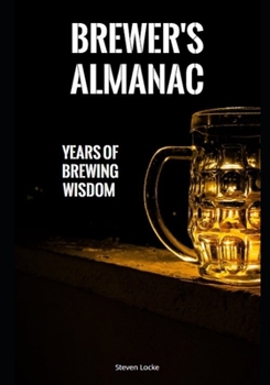 Paperback Brewer's Almanac: Years of Brewing Wisdom Book