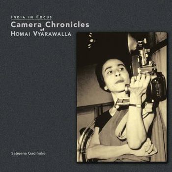 Paperback India in Focus: Camera Chronicles of Homai Vyarawalla Book