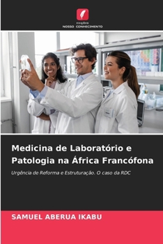 Medicina de Laboratório e Patologia na África Francófona (Portuguese Edition)