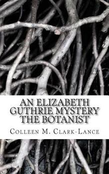 Paperback An Elizabeth Guthrie Mystery: The Botanist Book