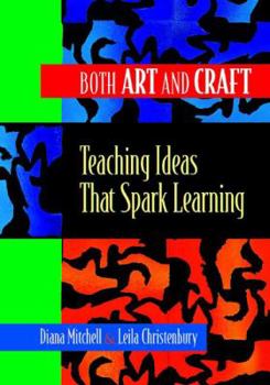 Paperback Both Art and Craft: Teaching Ideas That Spark Learning Book