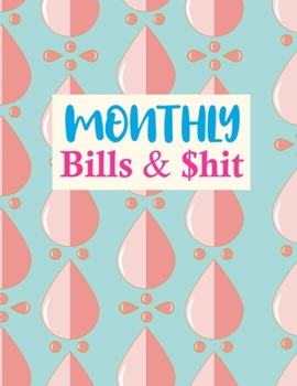 Paperback Monthly Bills & $hit: Cute Monthly Budget Planner (Undated - Start Any Time) Paycheck Bill Tracker (Budget Planning) Personal or Business Ac Book