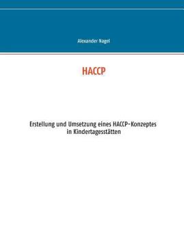 Paperback Haccp: Erstellung und Umsetzung eines HACCP-Konzeptes in Kindertagesstätten [German] Book