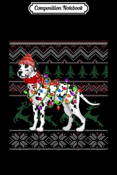 Composition Notebook: Dalmatian Ugly Sweater Christmas Gift For Dog Lover  Journal/Notebook Blank Lined Ruled 6x9 100 Pages