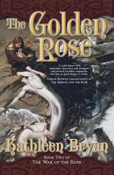 Paperback The Golden Rose: Book Two of the War of the Rose Book