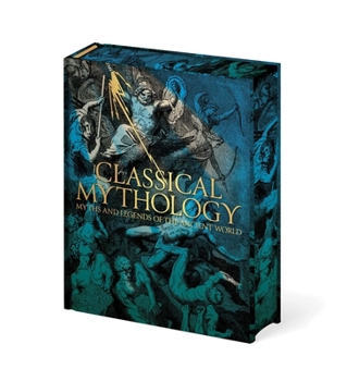 Hardcover Classical Mythology: Myths and Legends of the Ancient World Book