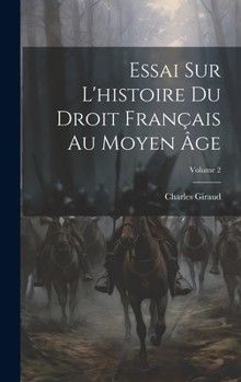 Hardcover Essai Sur L'histoire Du Droit Français Au Moyen Âge; Volume 2 [French] Book