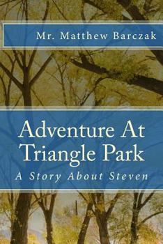 Paperback Adventure At Triangle Park: A Story About Steven Book
