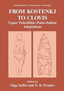 Paperback From Kostenki to Clovis: Upper Paleolithic--Paleo-Indian Adaptations Book